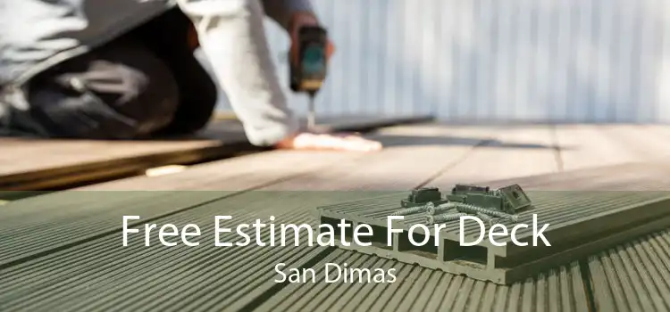 Free Estimate For Deck San Dimas